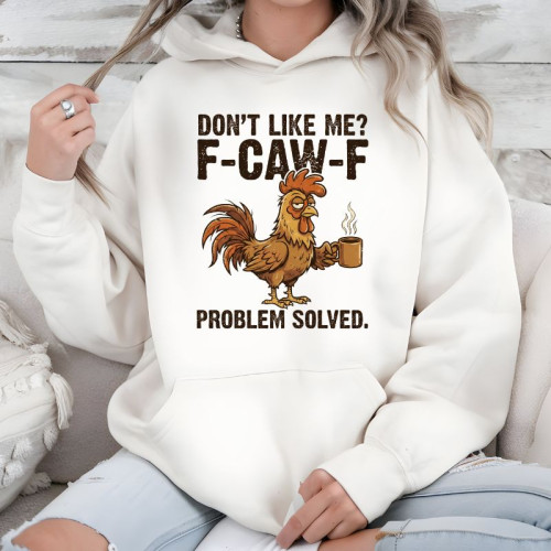 Ženski hoodie Don't like me? F-CAW-F Problem...